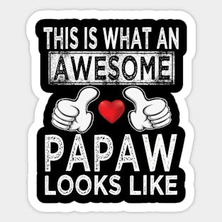 fathers day this is what an awesome papaw looks like Sticker